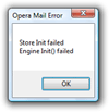 Opera Mail error message: "Store Init failed"