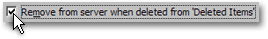 Automatically removing emails from the server when they are removed from Outlook 2003's Deleted Items folder