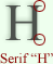 A serif font's letter H