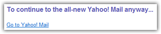 Ignore the Yahoo Mail error message and go to your inbox